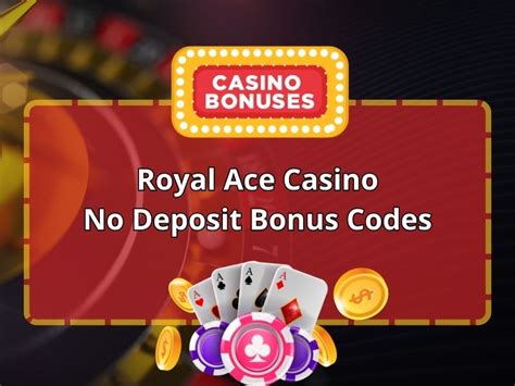 royal ace casino no dep sign in bonus code - royal ace casino coupon codes.